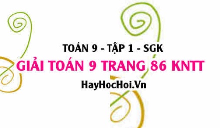 Giải Toán 9 trang 86 tập 1 Kết nối tri thức